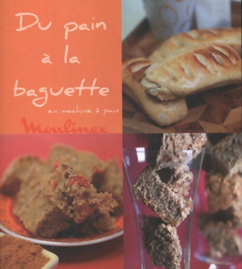 Du pain à la baguette en machine à pain - Valentin Duval -  Moulinex GF - Livre