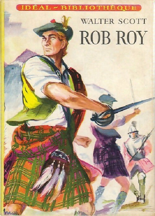 Rob Roy - Walter Scott -  Idéal-Bibliothèque - Livre