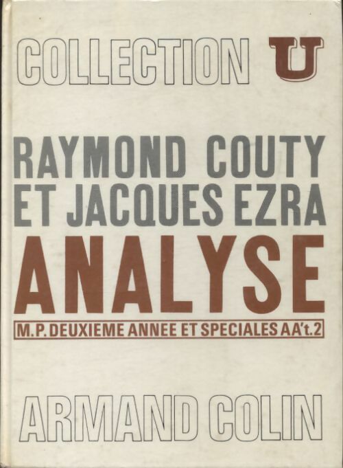 Analyse M.P. 2ème année et spéciales A, A' Tome II - Raymond Couty -  U.. - Livre