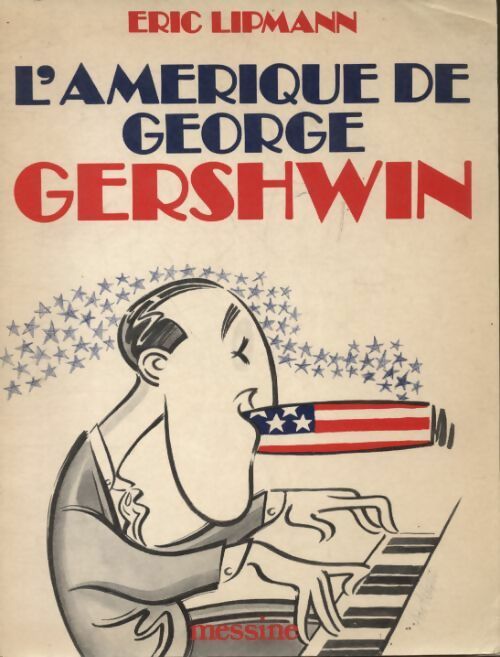 L'Amérique de George Gershwin - Eric Lipmann -  Messine GF - Livre