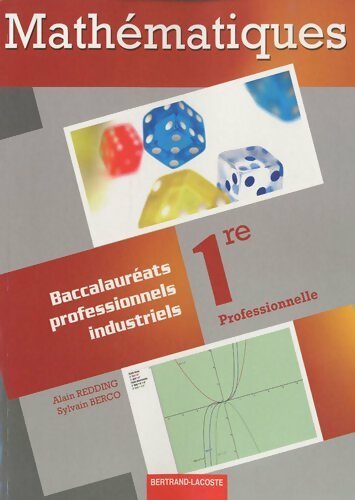 Mathématiques 1ère bac pro industriels - Alain Redding -  Lacoste GF - Livre