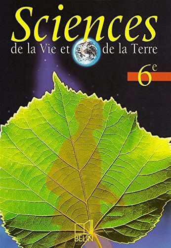 Science de la vie et de la terre 6ème - Collectif -  Belin GF - Livre