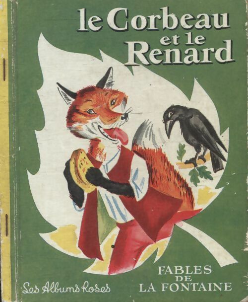 Le corbeau et le renard - Jean De La Fontaine -  Les albums roses - Livre