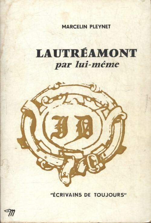 Lautreamont par lui-même - Marcelin Pleynet -  Ecrivains de toujours - Livre