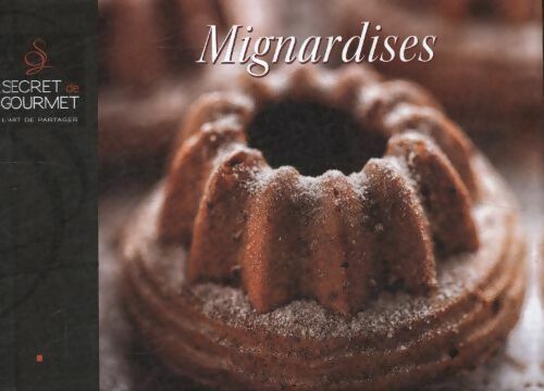 Mignardises - Collectif -  Secret de gourmet - Livre