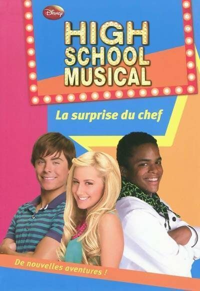 High school musical Tome X : La surprise du chef - Disney -  Bibliothèque rose (série actuelle) - Livre