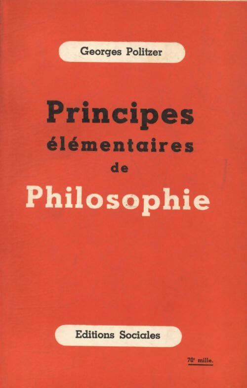Principes élémentaires de philosophie - Georges Politzer -  Sociales GF - Livre