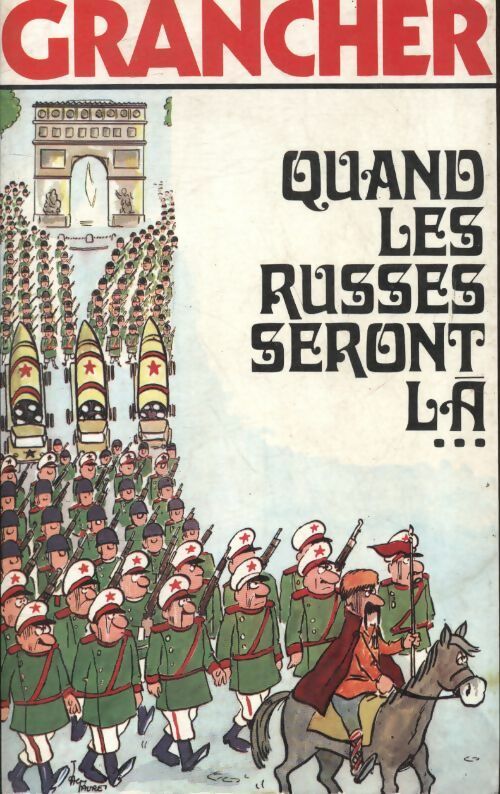 Quand les russes seront là - Marcel-E. Grancher -  Rabelais GF - Livre