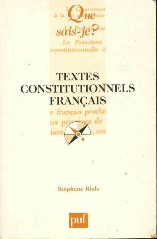 Textes constitutionnels français - Stéphane Rials -  Que sais-je - Livre
