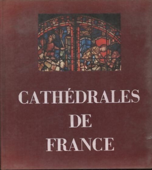 Cathédrale de France - André Louis Pierre -  Productions de Paris GF - Livre