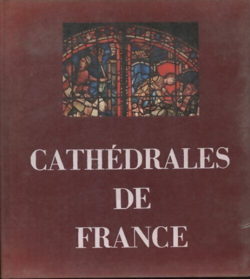 Cathédrale de France - André Louis Pierre -  Productions de Paris GF - Livre