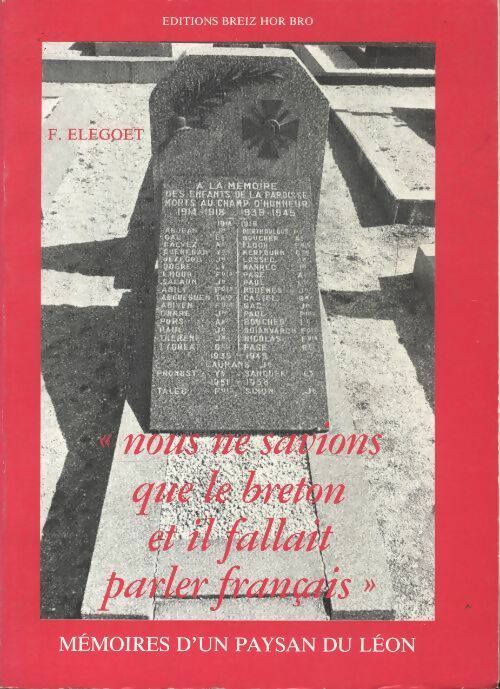 Nous ne savions que le breton et il fallait parler français - Fanch Elégoët -  Breizh hor bro GF - Livre