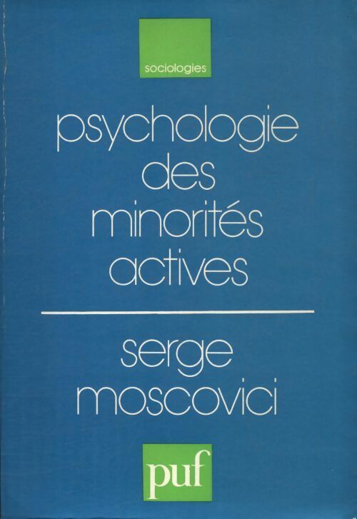 Psychologie des minorités actives - Serge Moscovici -  Sociologies - Livre