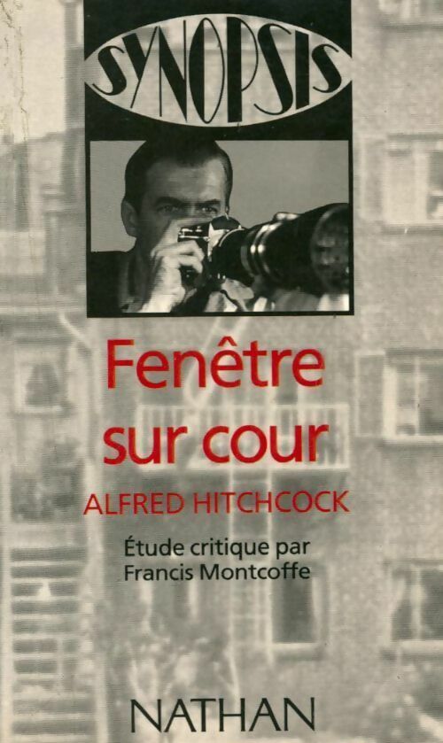 Fenêtre sur cour. Etude critique - Alfred Hitchcock -  Synopsis - Livre