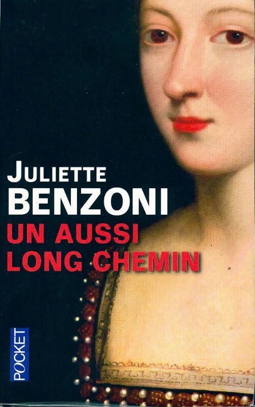 Un aussi long chemin - Juliette Benzoni ; Juliette Benzoni -  Pocket - Livre