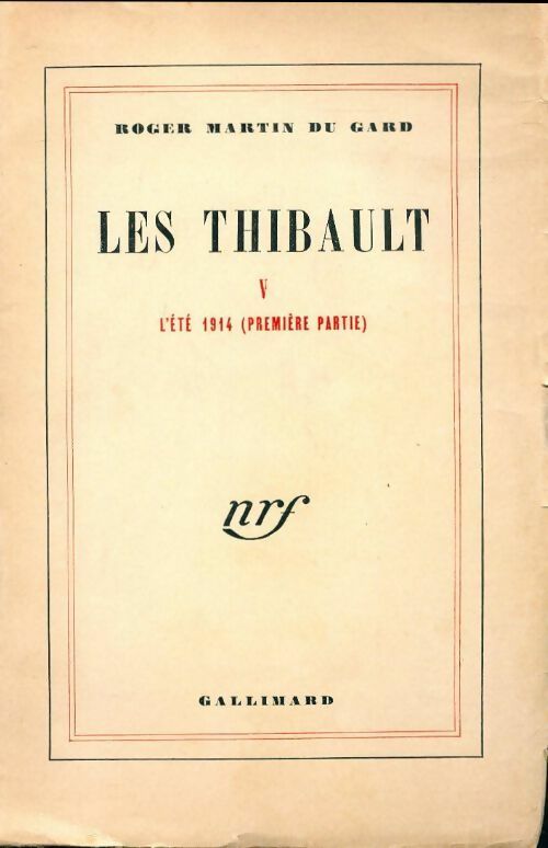 Thibault tome V : L'été 1914 (première partie) - Roger Martin du Gard -  Gallimard GF - Livre
