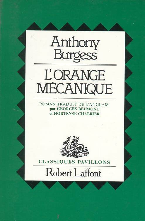 L'orange mécanique - Anthony Burgess -  Classiques pavillons - Livre