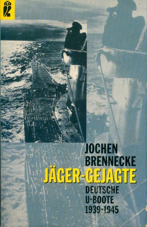 Jäger-gejagte. Deutsche U-Boote 1939-1945 - Jochen Brennecke -  Ullstein - Livre