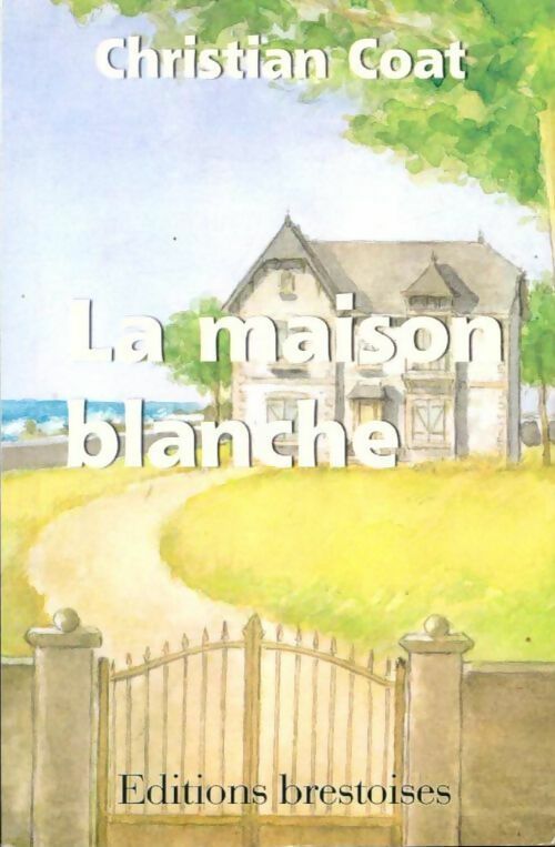 La maison blanche - Christian Coat -  Brestoises poches - Livre