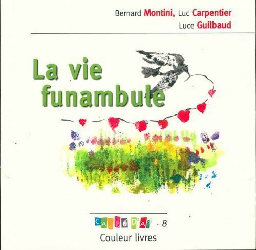 La vie funambule - Bernard Montini -  Carré d'as - Livre