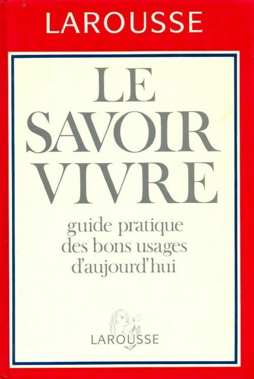 Le savoir-vivre - Collectif -  Larousse GF - Livre