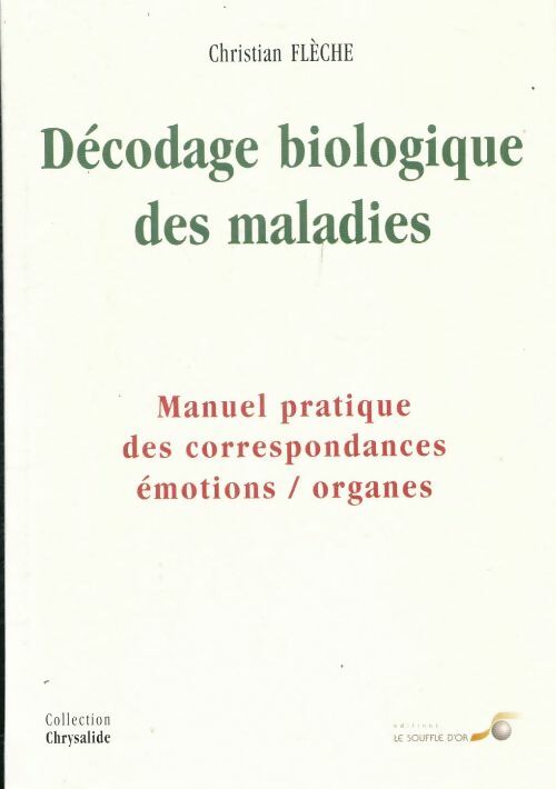 Décodage biologique des maladies - Christian Flèche -  Chrysalide - Livre