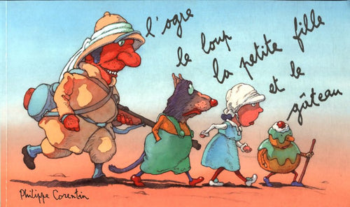 L'ogre, le loup, la petite fille et le gâteau - Philippe Corentin -  Ecole des Loisirs GF - Livre