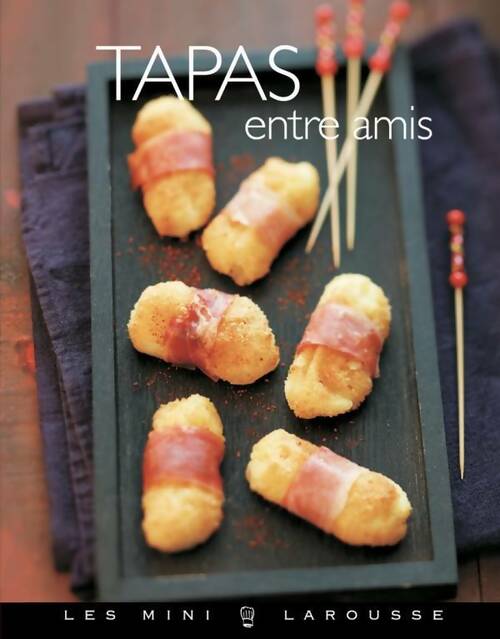 Tapas entre amis - Valéry Drouet -  Les mini Larousse - Livre
