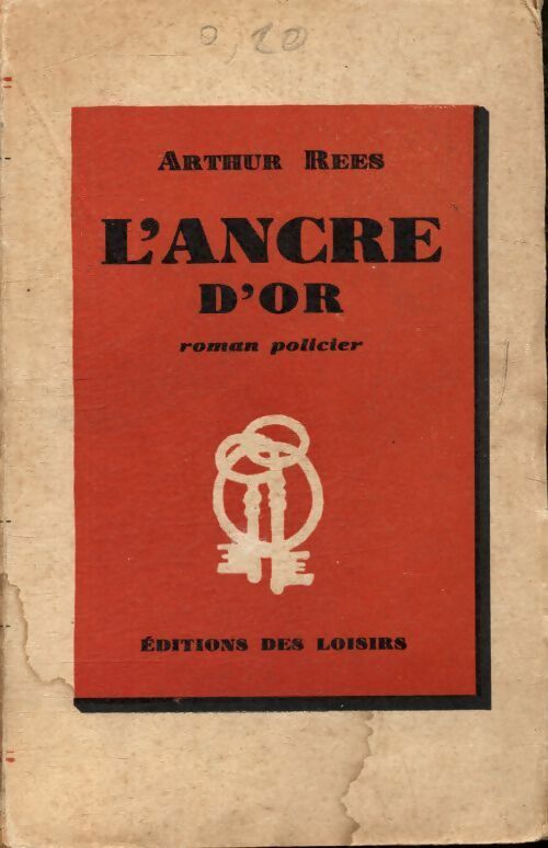L'ancre d'or - Arthur J. Rees -  Des loisirs - Livre