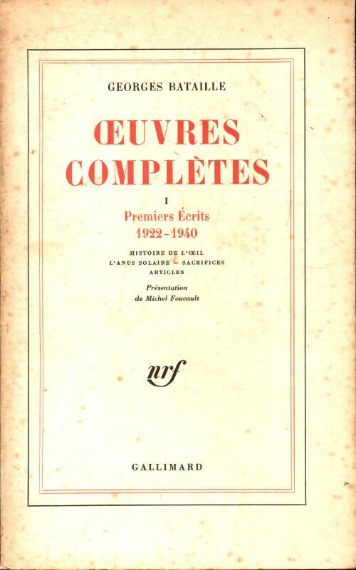 Oeuvres complètes Tome I : Premiers écrits 1922-1940  - Georges Bataille -  Blanche - Livre