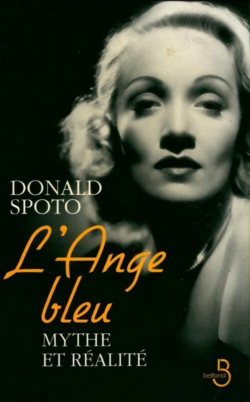 L'ange bleu. Mythe et réalité - Donald Spoto -  Belfond GF - Livre