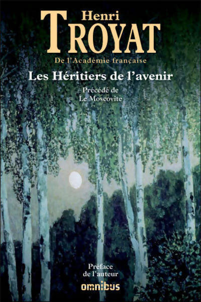 Les Héritiers de l'avenir / Le Moscovite - Henri Troyat -  Omnibus - Livre