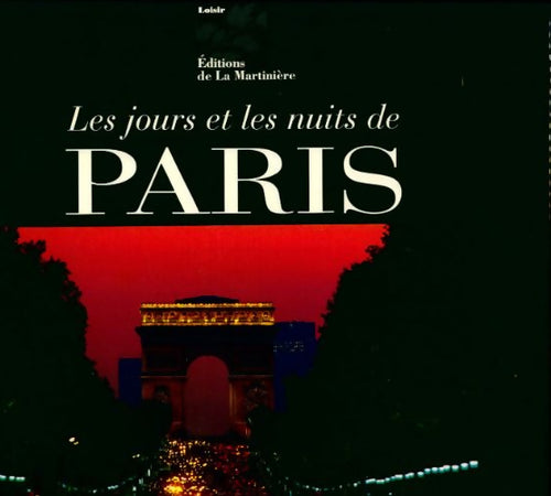 Les jours et les nuits de Paris - Collectif -  La Martinière GF - Livre