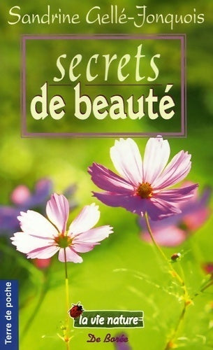 Secrets de beauté - Sandrine Gellé-Jonquois -  Terre de poche - Livre