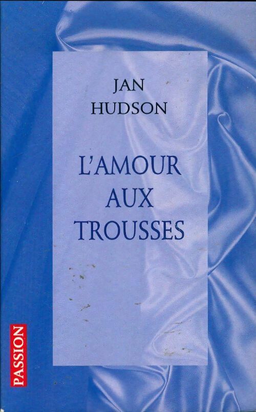 L'amour aux trousses - Jan Hudson -  Passion - Livre