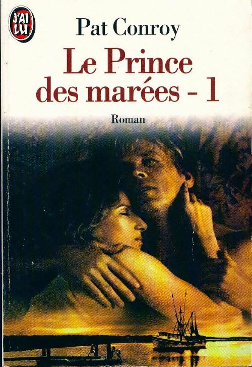 Le prince des marées Tome I - Pat Conroy -  J'ai Lu - Livre