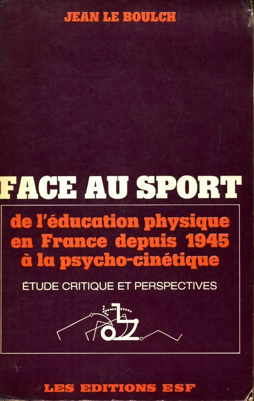 Face au sport - Jean Le Boulch -  ESF GF - Livre