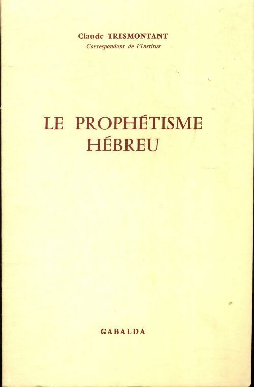 Le prophétisme hébreu - Claude Tresmontant -  Gabalda GF - Livre