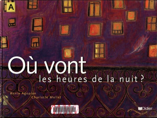 Où vont les heures de la nuit? - Charlotte Mollet -  Didier Jeunesse - Livre