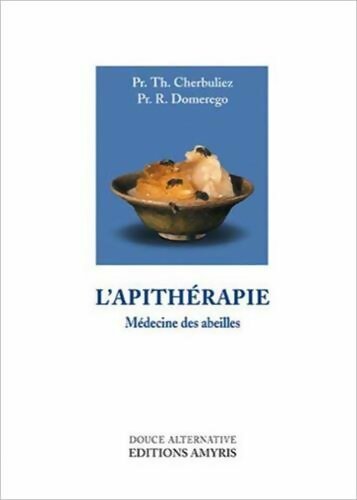 L'apithérapie : Médecine des abeilles - Théodore Cherbuliez -  Amyris GF - Livre