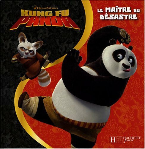 Kung Fu panda : Le maître du désastre - Scout Driggs -  Hachette jeunesse GF - Livre