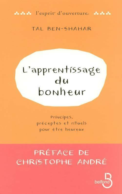 L'apprentissage du bonheur - Tal Ben-Shahar -  L'esprit d'ouverture - Livre