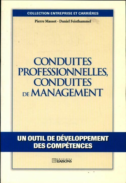 Conduites professionnelles, conduites de management. Un outil de développement des compétences - Daniel Feisthammel ; Pierre Massot -  Entreprises et carrières - Livre