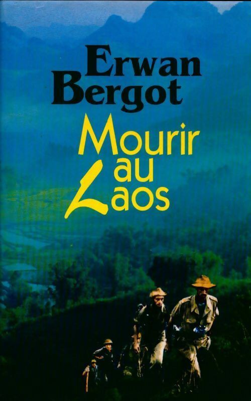 Mourir au Laos - Erwan Bergot -  France Loisirs GF - Livre