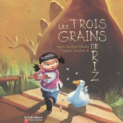 Les trois grains de riz - Agnès Bertron-Martin -  Les p'tits albums Père Castor - Livre