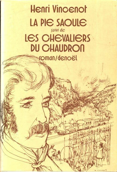 La pie saoule / Les chevaliers du chaudron - Henri Vincenot -  Denoel GF - Livre