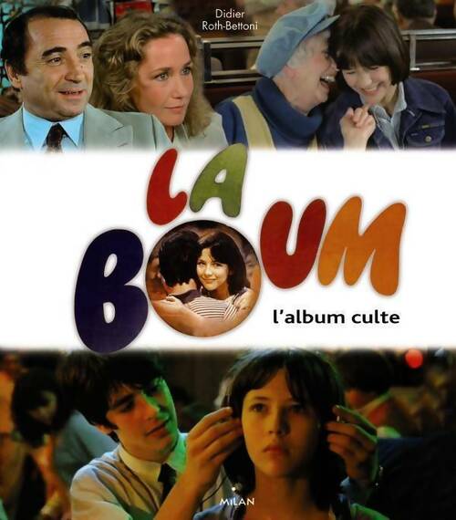 La boum. L'album culte - Didier Roth-Bettoni -  Milan poche - Livre