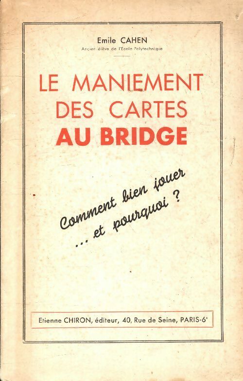 Le maniement des cartes au bridge - Emile Cahen -  Chiron GF - Livre