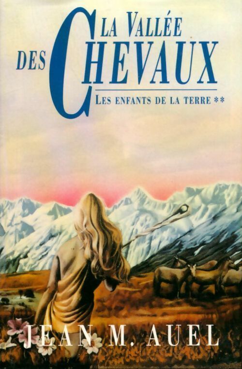Les enfants de la terre Tome II : La vallée des chevaux - Jean Marie Auel -  France Loisirs GF - Livre