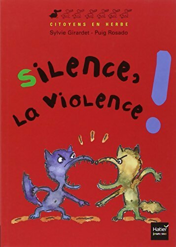Silence la violence - Sylvie Girardet -  Citoyens en herbe - Livre